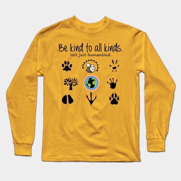 Be Kind to all- plain Long Sleeve T-Shirt by foosweechin
